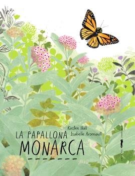 LA PAPALLONA MONARCA, de ARSENAULT, ISABELLE | portada del libro