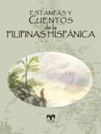 ESTAMPAS Y CUENTOS DE LA FILIPINAS HISPANICA, de Varios autores | portada del libro