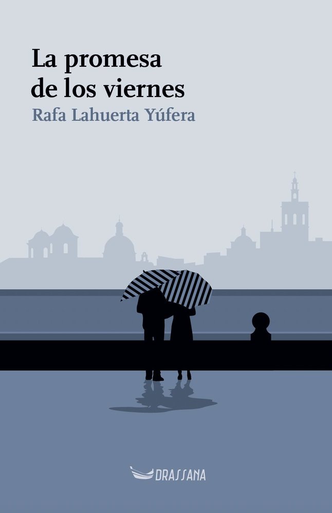 LA PROMESA DE LOS VIERNES, de LAHUERTA YUFERA, RAFA | portada del libro
