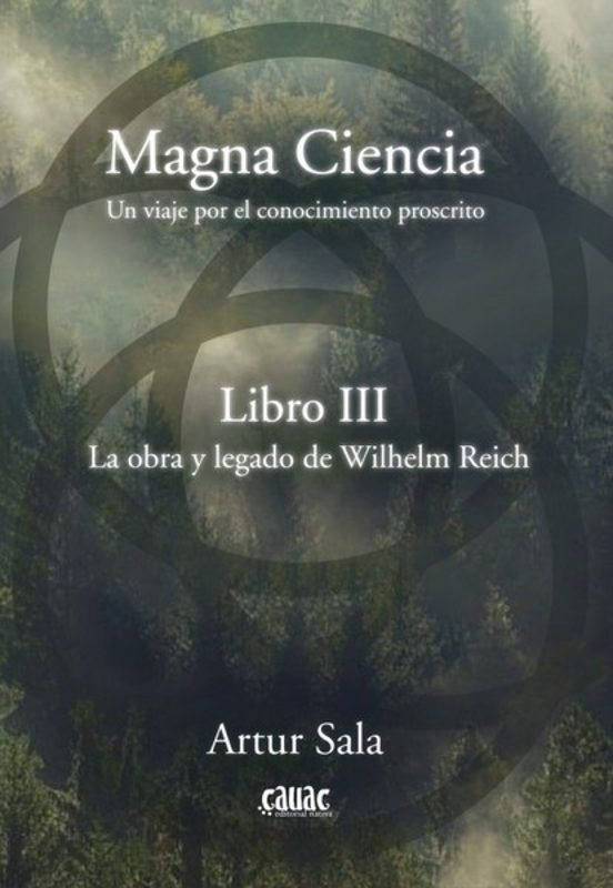MAGNA CIENCIA III: LA OBRA Y LEGADO DE WILHELM REICH, de ARTUR SALA | portada del libro