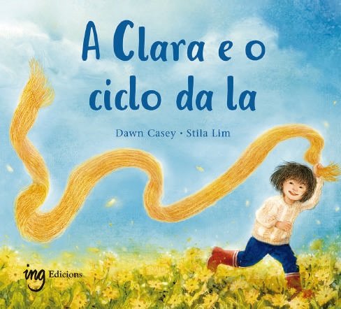 A CLARA E O CICLO DA LA, de CASEY, DAWN | portada del libro