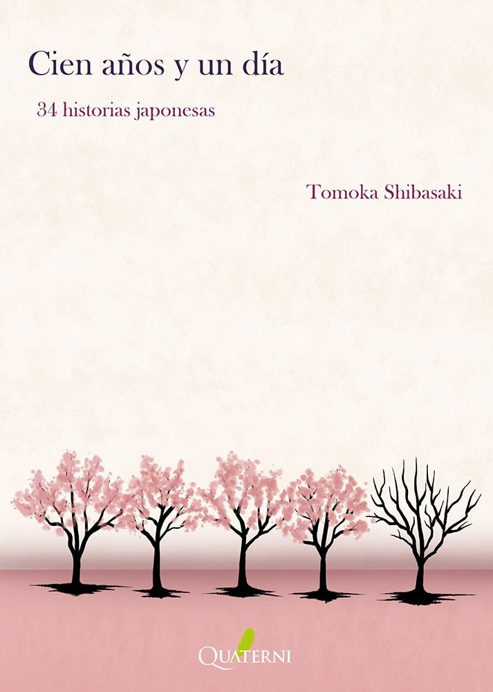 CIEN AÑOS Y UN DIA 34 HISTORIAS JAPONESAS, de SHIBASAKI,TOMOKA | portada del libro