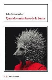 QUERIDOS MIEMBROS DE LA JUNTA, de SCHUMACHER, JULIE | portada del libro
