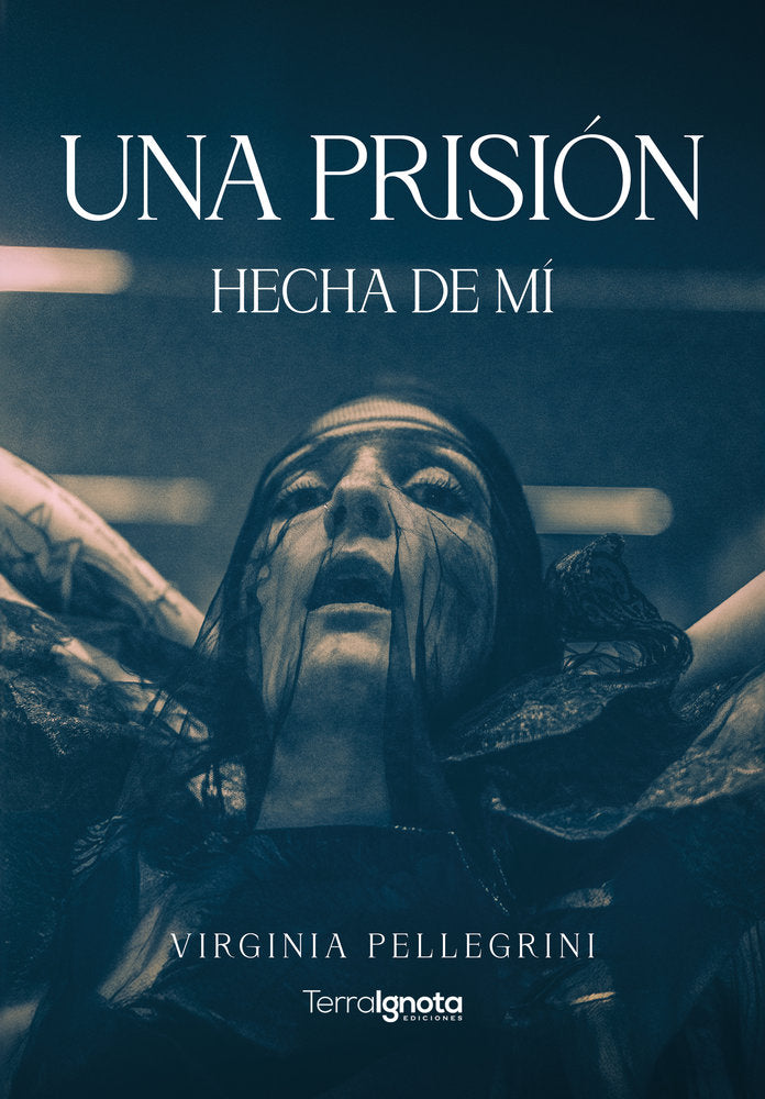 Una prisión hecha de mí, de Pellegrini, Virginia | portada del libro