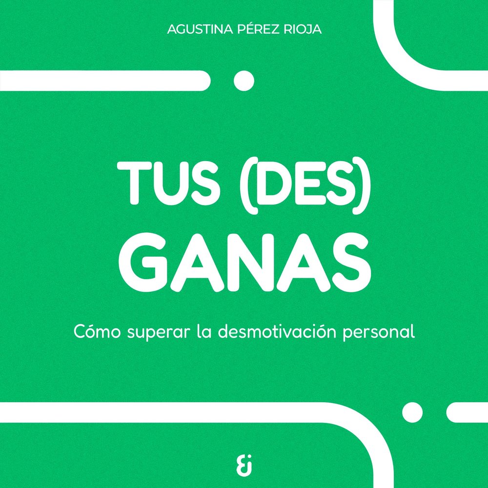 Tus (des)ganas, de Pérez Rioja, Agustina | portada del libro