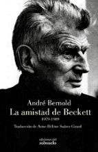 AMISTAD DE BECKETT, LA, de ANDRE BERNOLD | portada del libro