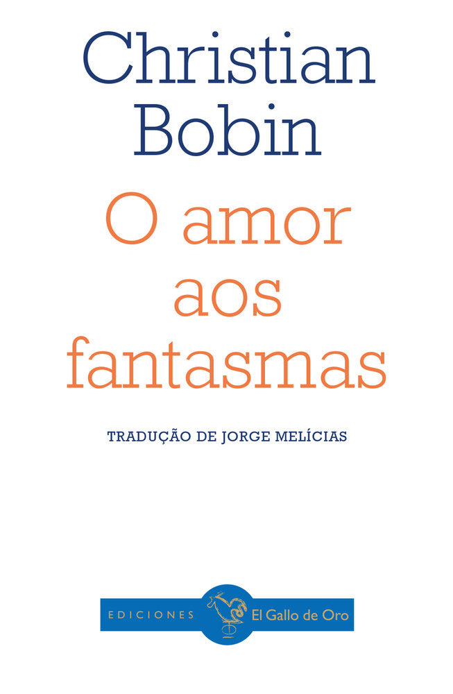 O amor aos fantasmas, de BOBIN,CHRISTIAN | portada del libro