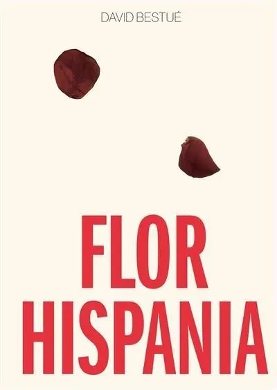 Flor Hispania, de BESTUE, DAVID | portada del libro