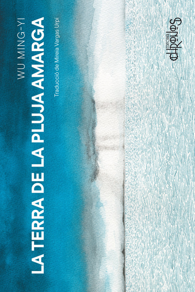 TERRA DE LA PLUJA AMARGA, LA - CAT, de WU MING-YI | portada del libro