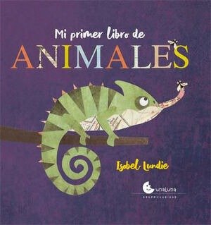 Mi primer libro de animales, de Isobel Lundie | portada del libro