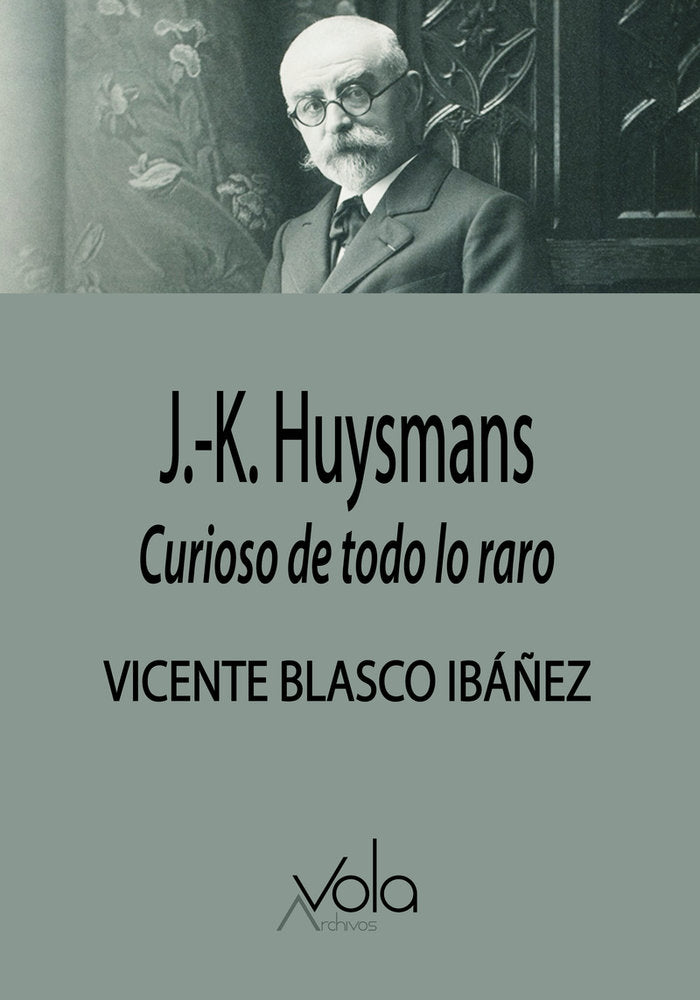 Huysmans: curioso de todo lo raro, de BLASCO IBAÑEZ,VICENTE | portada del libro