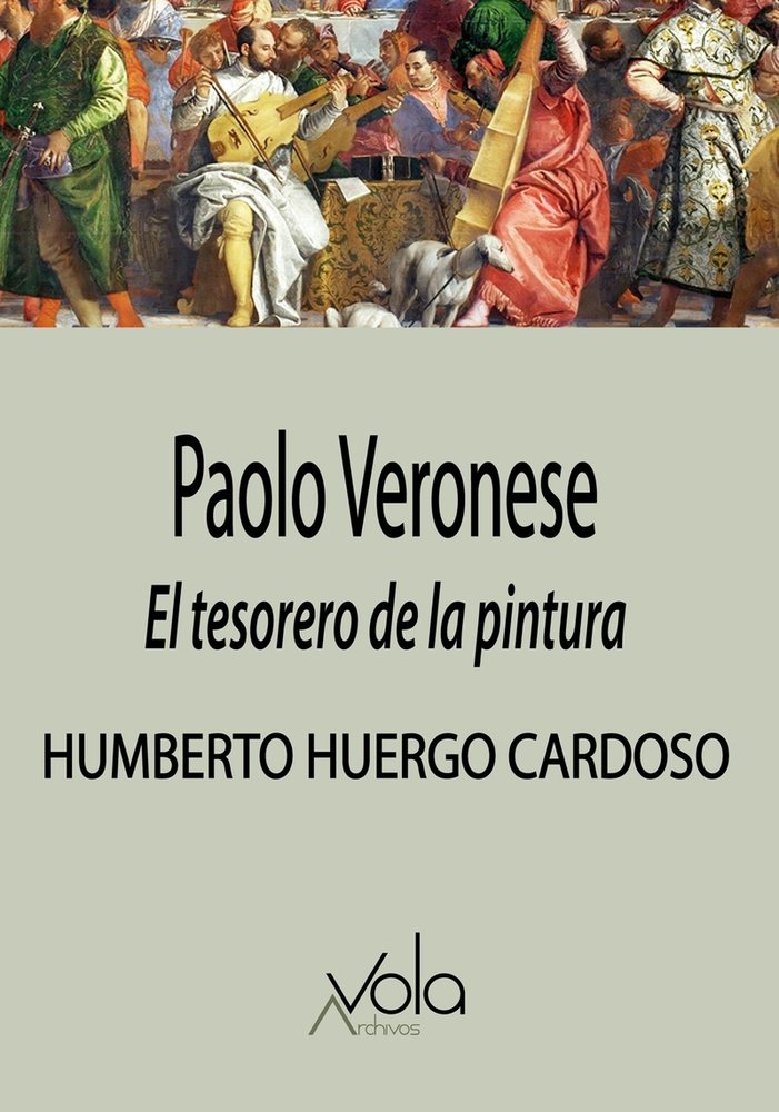 Paolo Veronese, de HUERGO CARDOSO,HUMBERTO | portada del libro