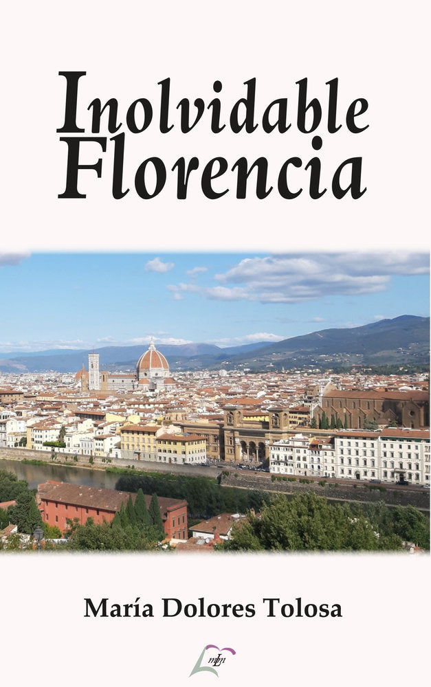 Inolvidable Florencia, de , Tolosa, María Dolores | portada del libro