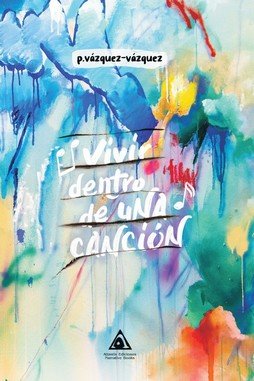 VIVIR DENTRO DE UNA CANCION, de VAZQUEZ-VAZQUEZ, P. | portada del libro