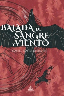 BALADA DE SANGRE Y VIENTO, de IBAÑEZ REMACHA, DANIEL | portada del libro