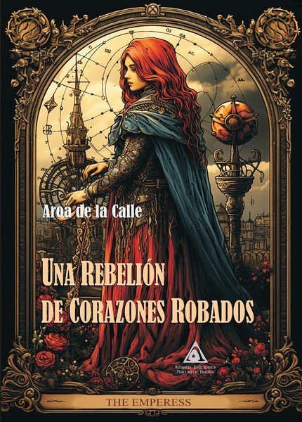 UNA REBELION DE CORAZONES ROBADOS, de AROA DE LA CALLE | portada del libro