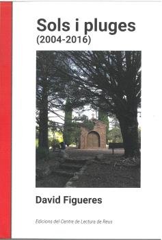 SOLS I PLUGES 2004-2016, de FIGUERES FELIP, DAVID | portada del libro