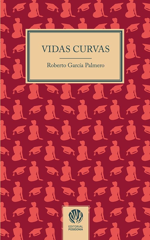 VIDAS CURVAS, de GARCIA PALMERO, ROBERTO | portada del libro