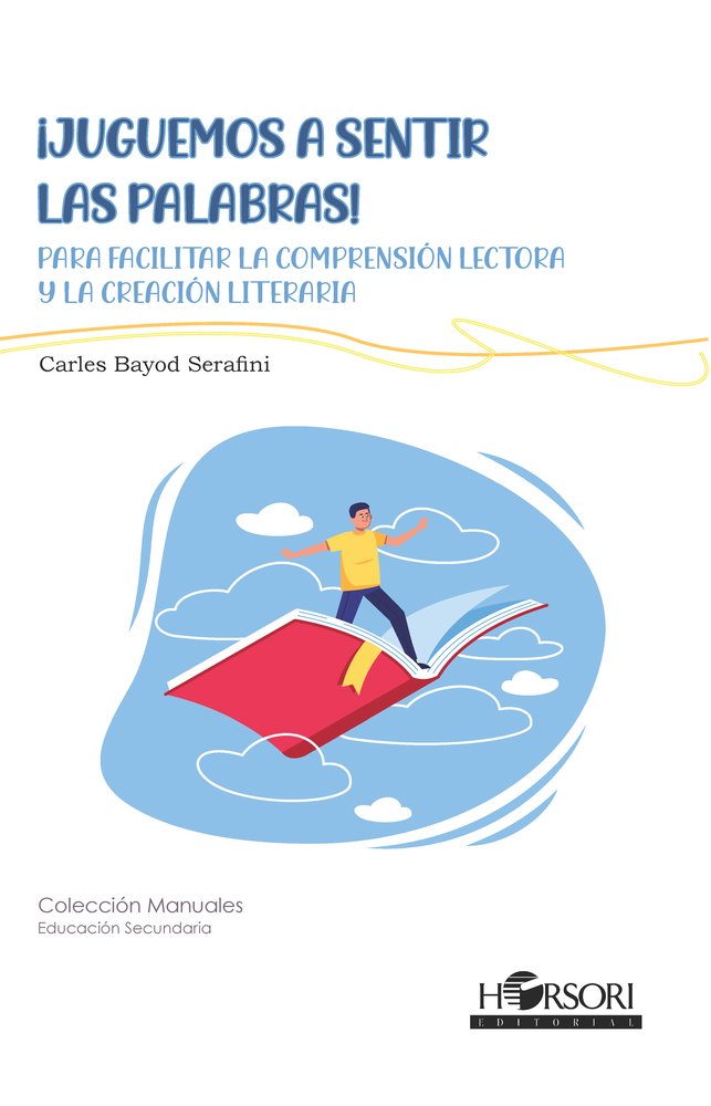¡Juguemos a sentir las palabras!, de Bayod Serafini, Carles | portada del libro