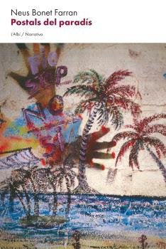 POSTALS DEL PARADIS, de BONET FARRAN, NEUS | portada del libro
