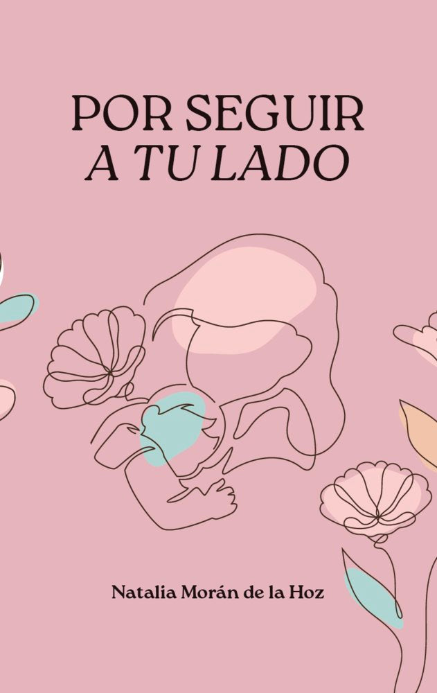 Por seguir a tu lado, de Morán de la Hoz, Natalia | portada del libro