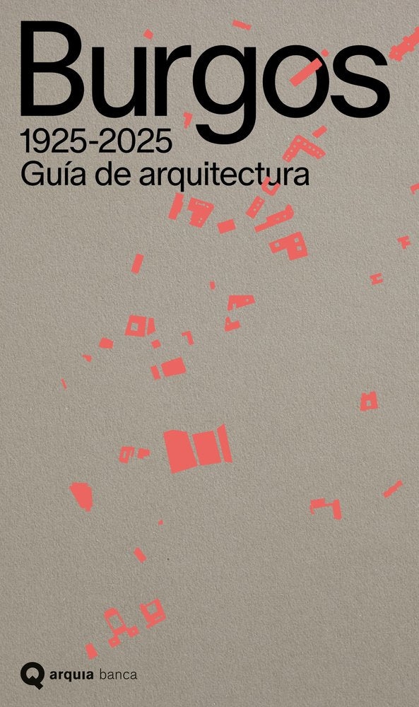 GUIA DE ARQUITECTURA DE BURGOS, 1925-2025, de González de la Fuente, Arturo | portada del libro