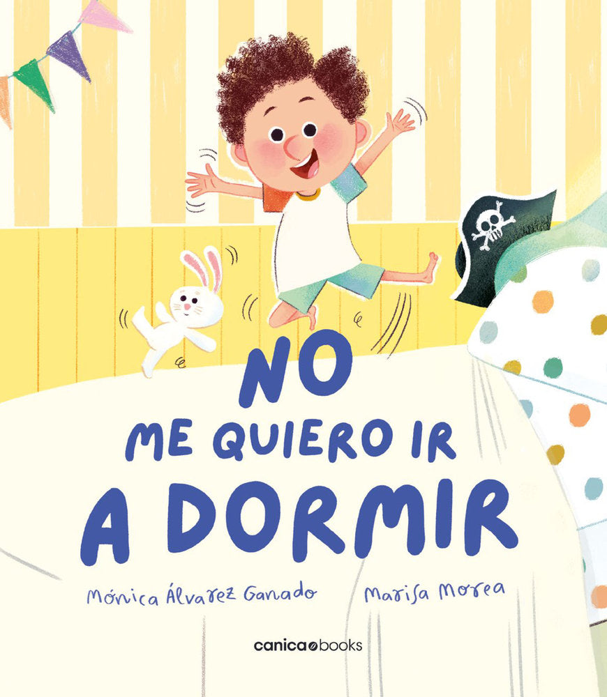 NO ME QUIERO IR A DORMIR, de ALVAREZ, MONICA | portada del libro