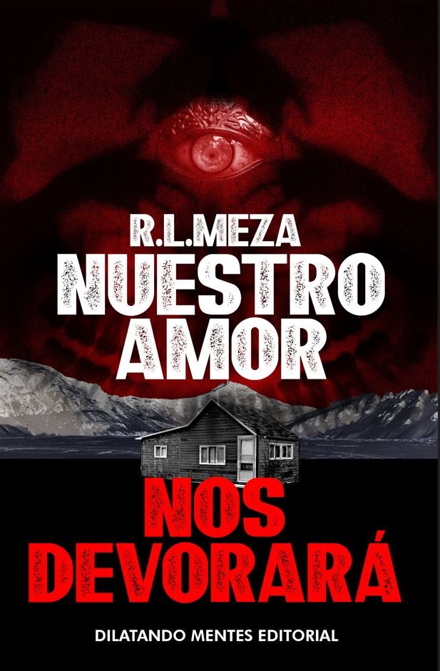 NUESTRO AMOR NOS DEVORARA, de R.L.MEZA | portada del libro