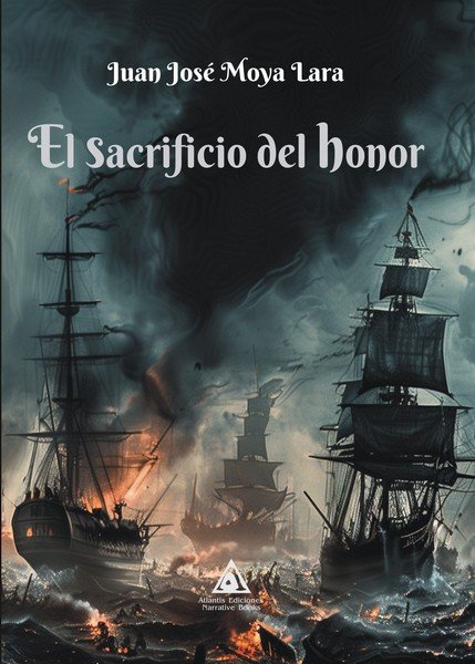 SACRIFICIO DEL HONOR, EL, de JUAN JOSE MOYA LARA | portada del libro