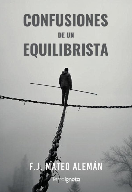 CONFUSIONES DE UN EQUILIBRISTA, de FRANCISCO JAVIER MATEO ALEMAN | portada del libro