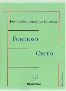 FONTIOSO / ORFEO, de TURRADO DE LA FUENTE, JOSE CARLOS | portada del libro