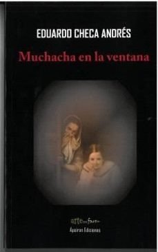 MUCHACHA EN LA VENTANA, de CHECA ANDRES, EDUARDO | portada del libro