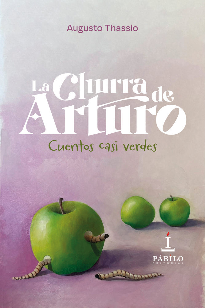 La churra de Arturo. Cuentos casi verdes, de Thassio, Augusto | portada del libro