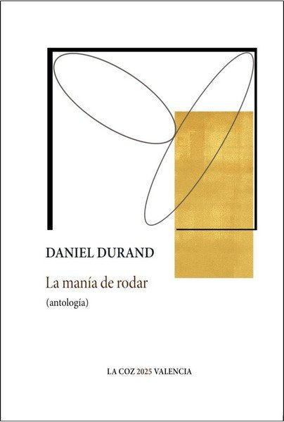 LA MANIA DE RODAR (ANTOLOGIA), de DANIEL DURAND | portada del libro