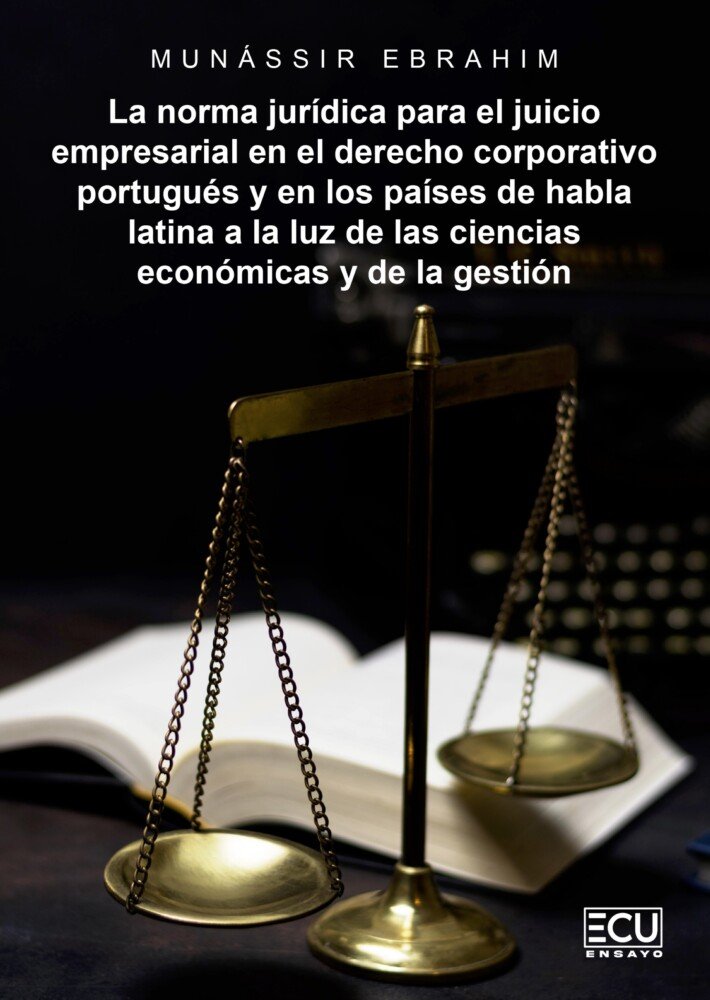 LA NORMA JURIDICA PARA EL JUICIO EMPRESARIAL EN EL DERECHO CORPORATIVO PORTUGUES, de EBRAHIM, MUNASSIR | portada del libro