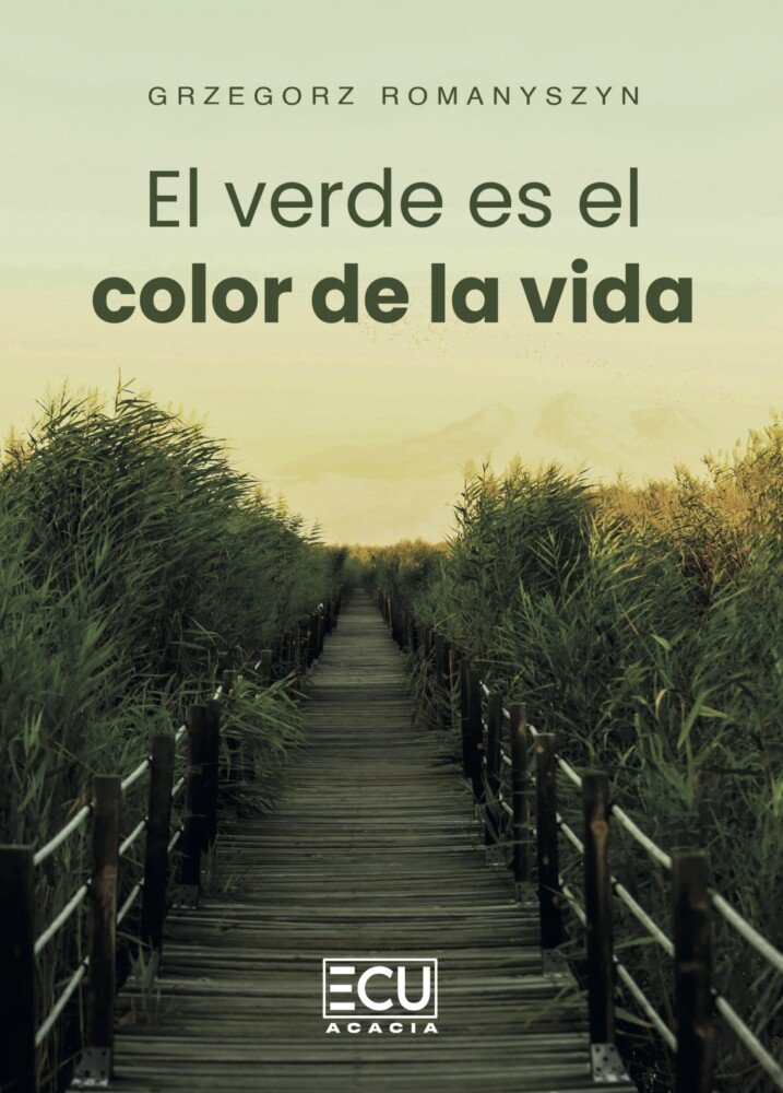 EL VERDE ES EL COLOR DE LA VIDA, de GRZEGORZ ROMANYSZYN | portada del libro