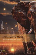 El Circo del Taj Mahal, de Mª CRISTINA RODRIGUEZ AGUILAR | portada del libro