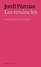 LES RENUNCIES, de JORDI PAMIAS MASSANA | portada del libro