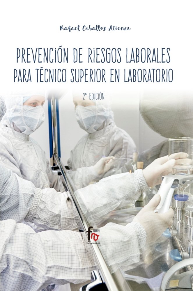 PREVENCION DE RIESGOS LABORALES PARA EL TECNICO SUPERIOR EN LABORATORIO 2ª ED, de CEBALLOS ATIENZA, RAFAEL | portada del libr