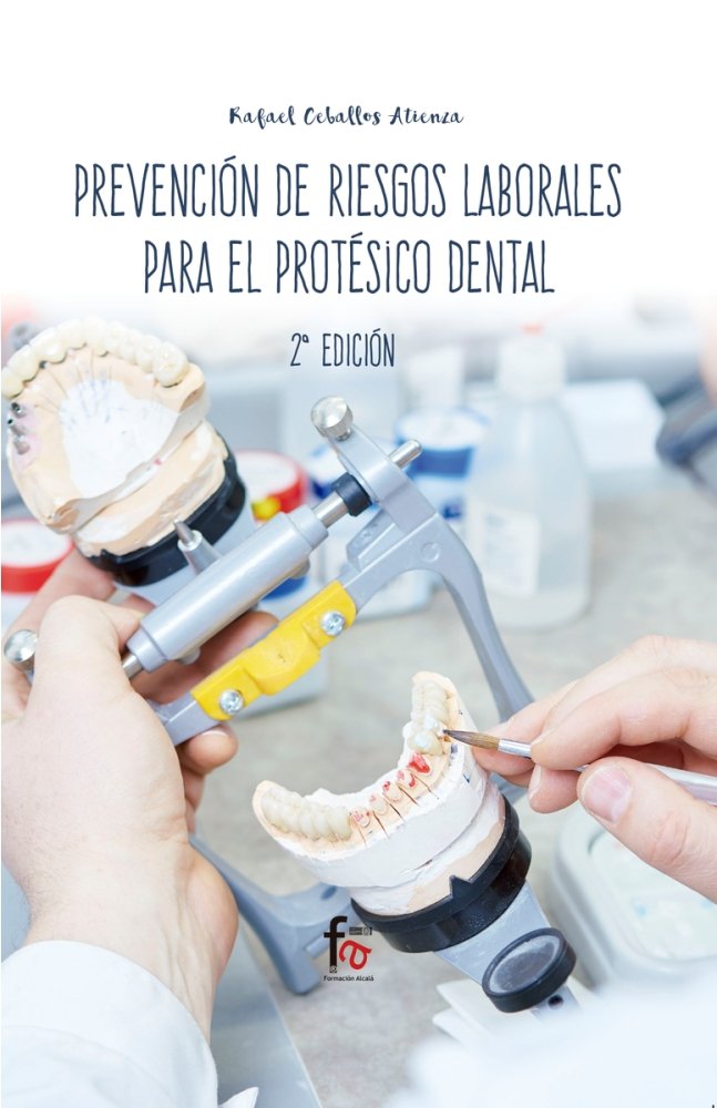 PREVENCION DE RIESGOS LABORALES PARA EL PROTESICO DENTAL -2 EDICIÓN, de CEBALLOS ATIENZA, RAFAEL | portada del libro