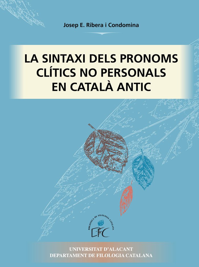 LA SINTAXI DELS PRONOMS CLITICS NO PERSONALS EN CATALA ANTIC, de RIBERA I CONDOMINA, JOSEP E. | portada del libro
