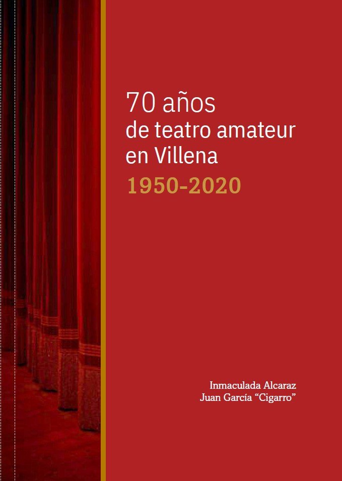 70 AÑOS DE TEATRO AMATEUR EN VILLENA, de GARCIA MARTINEZ, JUAN | portada del libro