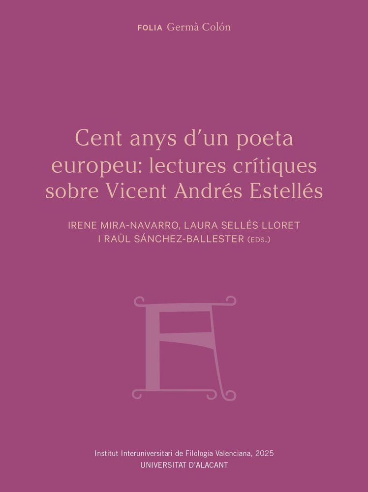 CENT ANYS D'UN POETA EUROPEU: LECTURES CRITIQUES SOBRE VICENT ANDRES ESTELLES | portada del libro