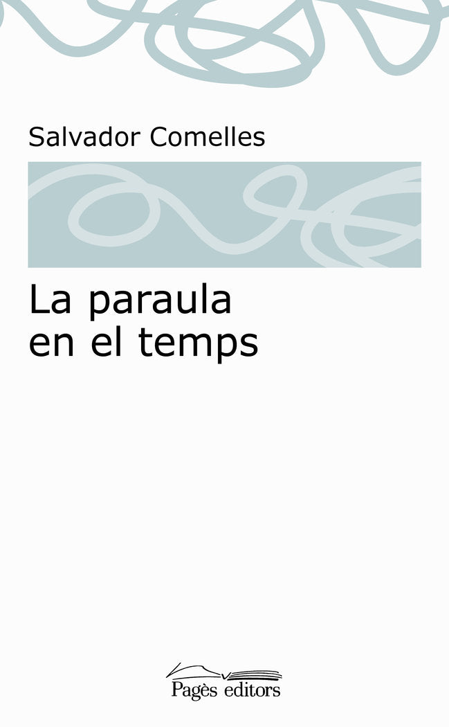 La paraula en el temps, de Comelles Garcia, Salvador | portada del libro