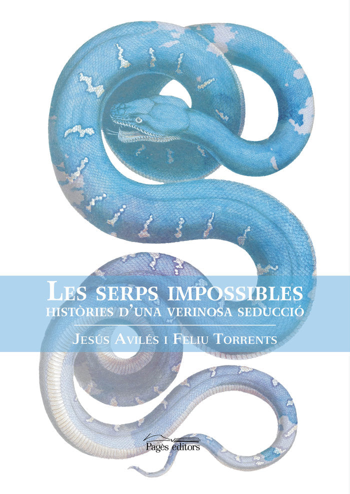 Les serps impossibles, de Avilés Fabré, Jesús | portada del libro