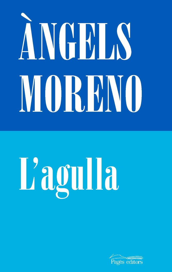 L'agulla, de Moreno Gutiérrez, Àngels | portada del libro
