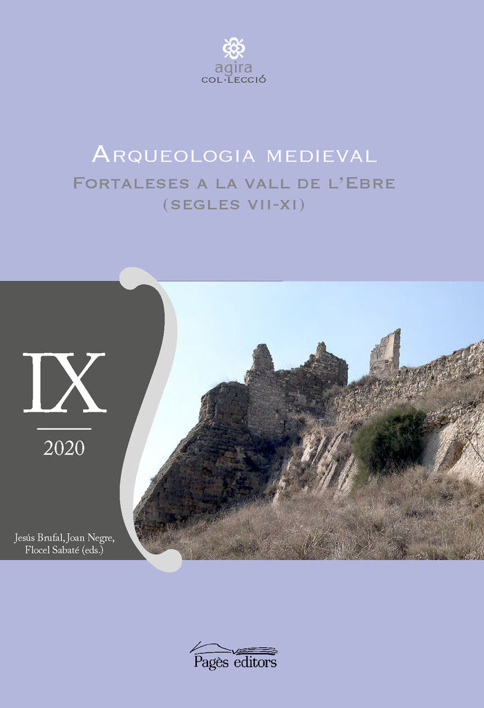 Arqueologia medieval. Fortaleses a la Vall de l'Ebre (segles VII-XI), de Varios autores | portada del libro