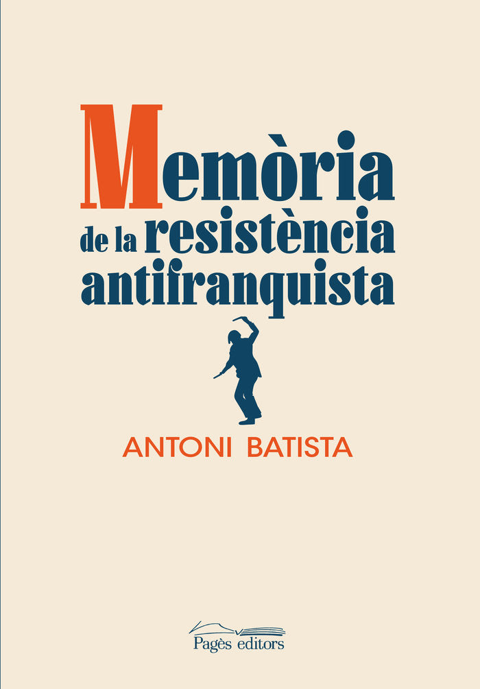 MEMORIA DE LA RESISTENCIA ANTIFRANQUISTA, de BATISTA VILADRICH, ANTONI | portada del libro
