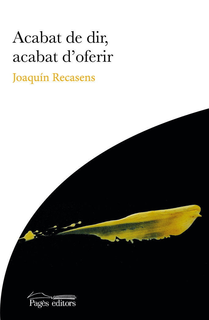 Acabat de dir, acabat d'oferir, de RECASENS MURILLO, JOAQUIN | portada del libro