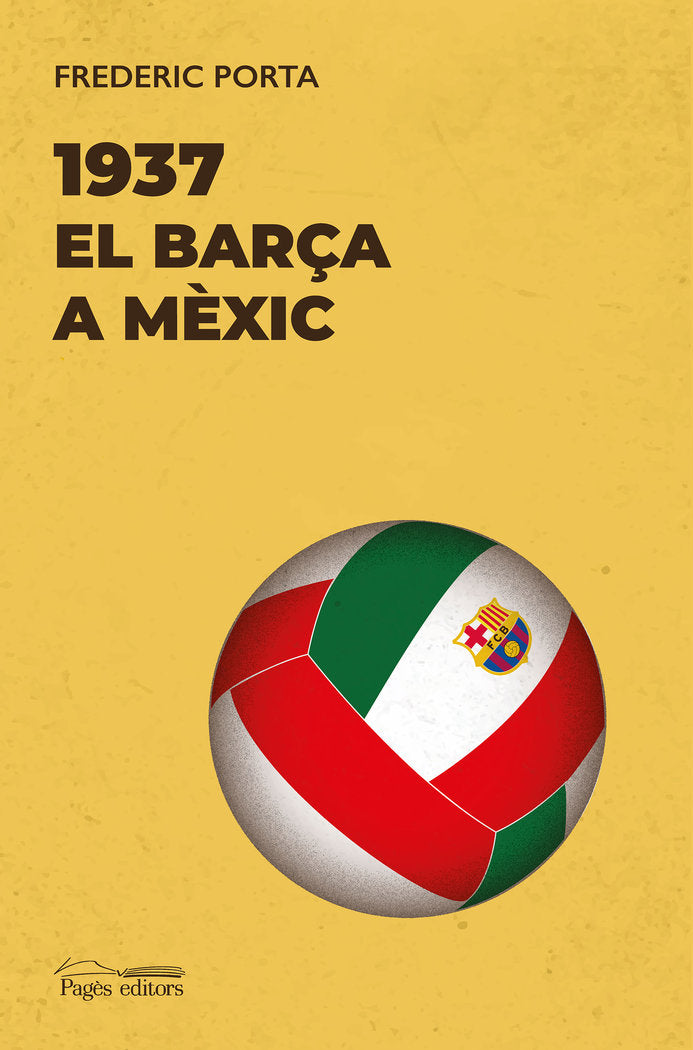 1937. EL BARÇA A MEXIC, de PORTA, FREDERIC | portada del libro